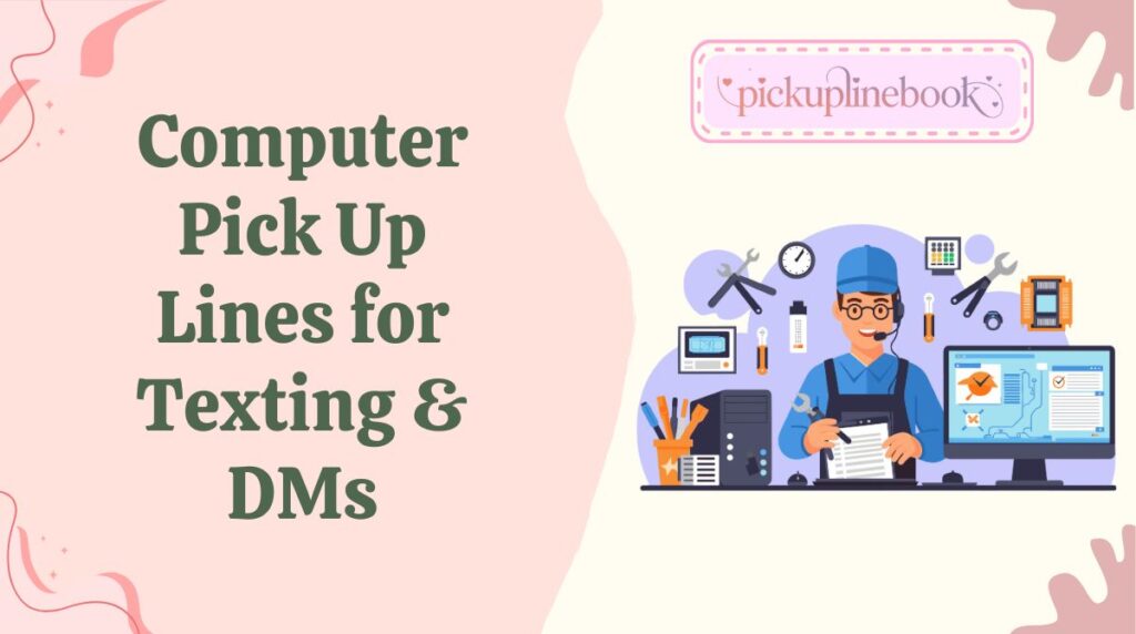 Computer Pick Up Lines for Texting & DMs