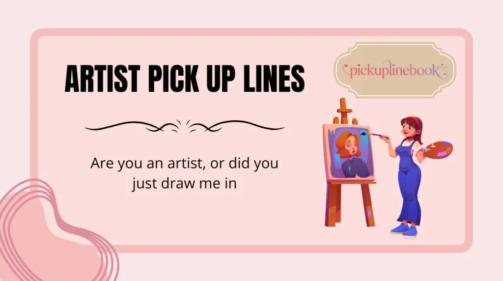 Artist Pick Up Lines