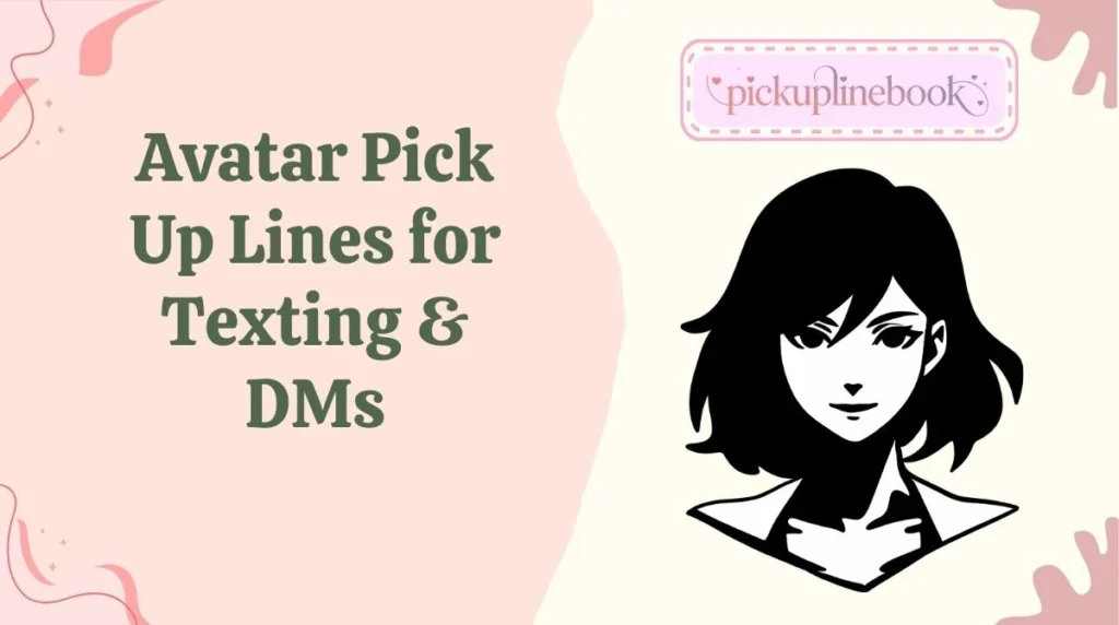 Avatar Pick Up Lines for Texting & DMs