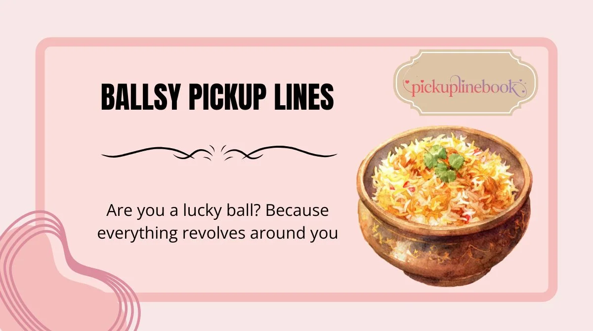 Ballsy Pickup Lines
