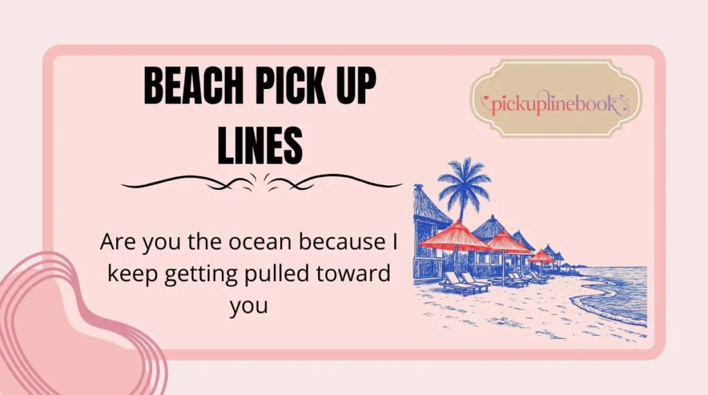 Beach Pick Up Lines