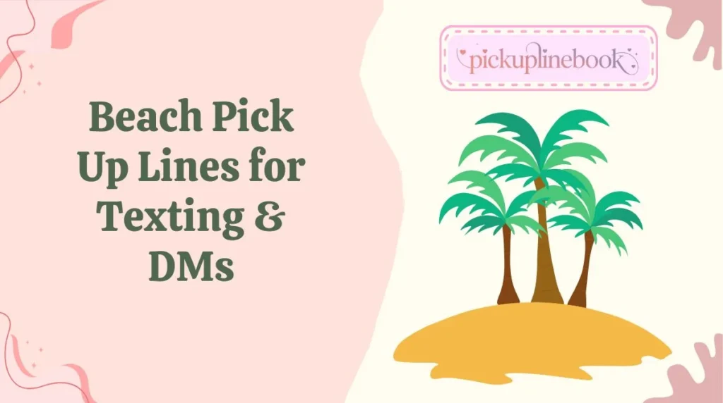 Beach Pick Up Lines for Texting & DMs