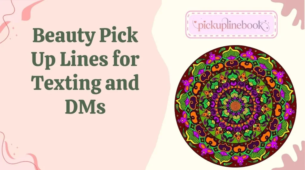Beauty Pick Up Lines for Texting and DMs