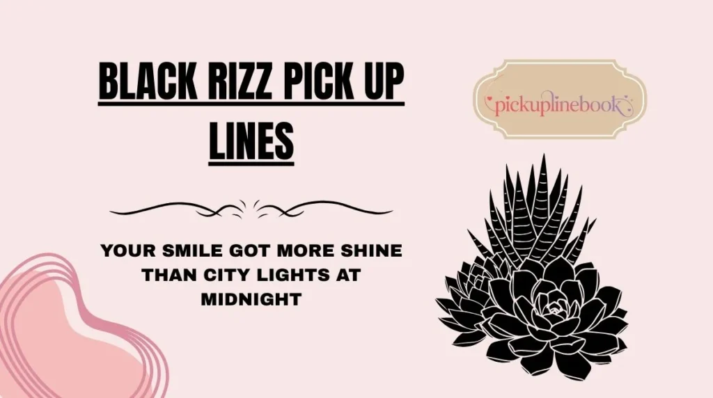 Black Rizz Pick Up Lines