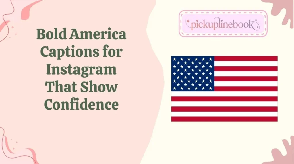 Bold America Captions for Instagram That Show Confidence
