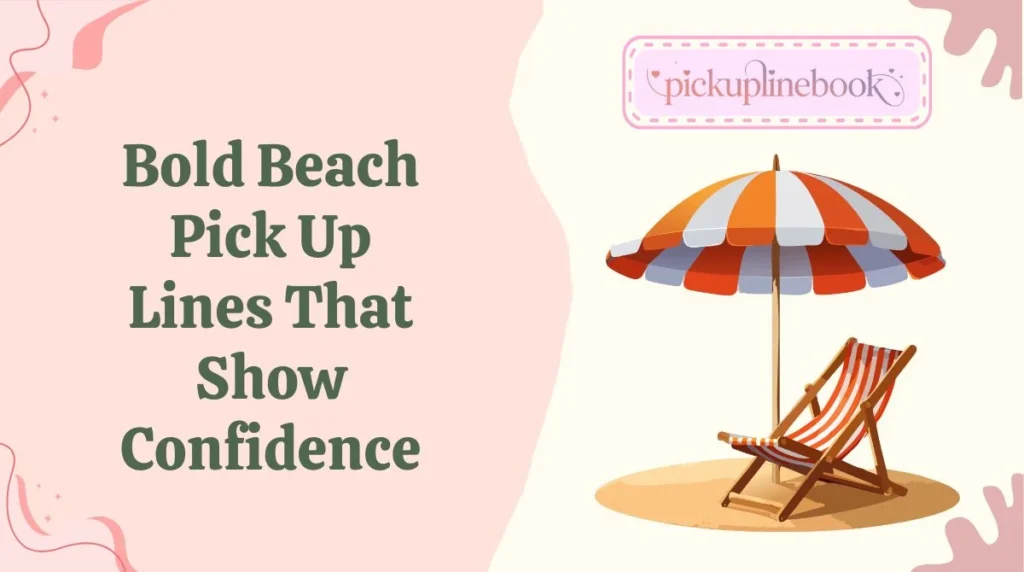 Bold Beach Pick Up Lines That Show Confidence