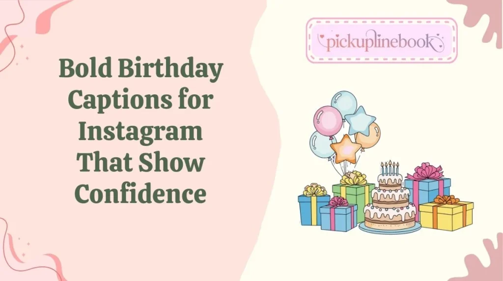 Bold Birthday Captions for Instagram That Show Confidence