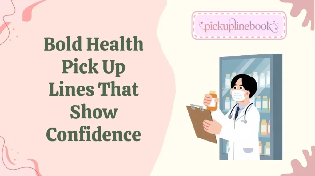 Bold Health Pick Up Lines That Show Confidence