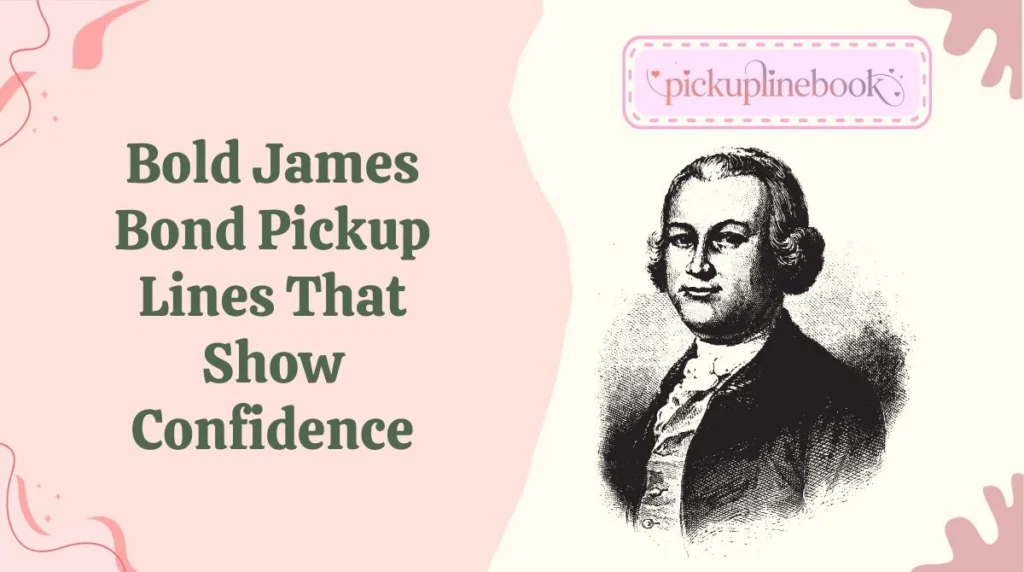 Bold James Bond Pickup Lines That Show Confidence