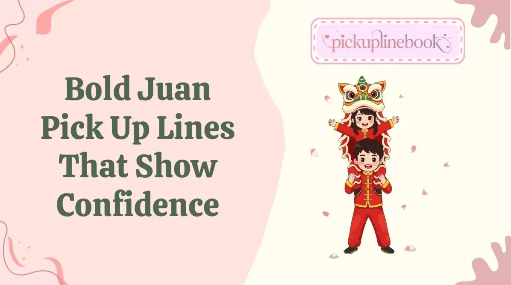 Bold Juan Pick Up Lines That Show Confidence