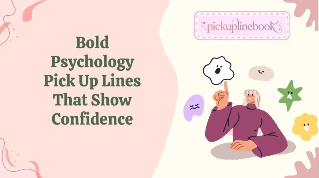 Bold Psychology Pick Up Lines That Show Confidence