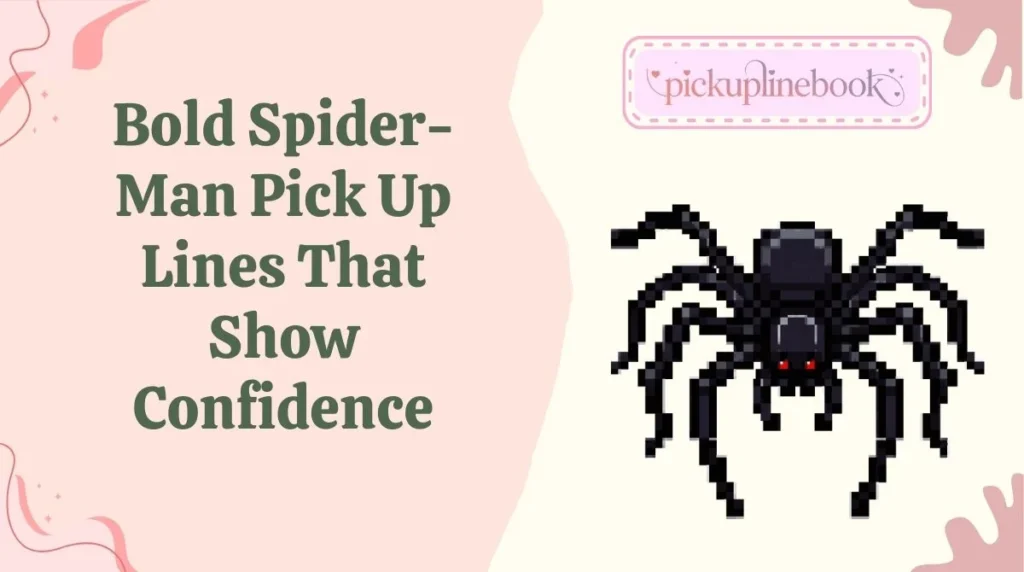 Bold Spider-Man Pick Up Lines That Show Confidence