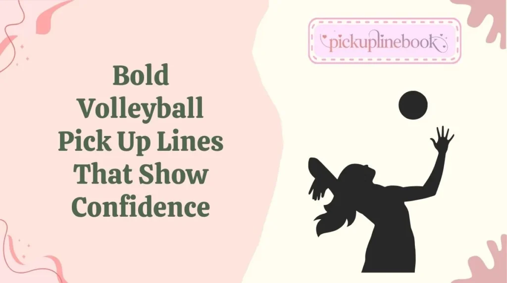 Bold Volleyball Pick Up Lines That Show Confidence