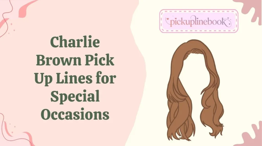 Charlie Brown Pick Up Lines for Special Occasions