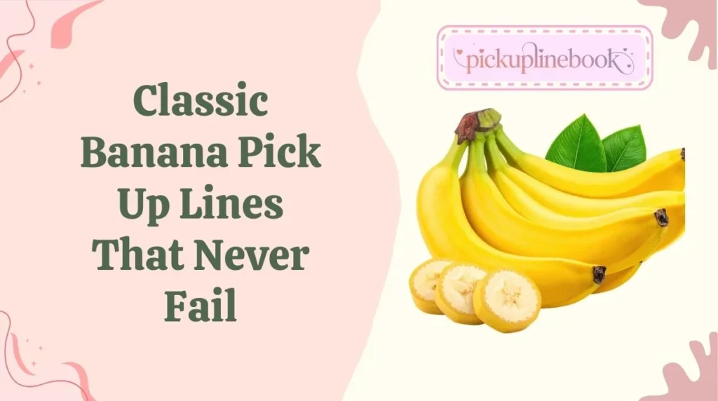 Classic Banana Pick Up Lines That Never Fail