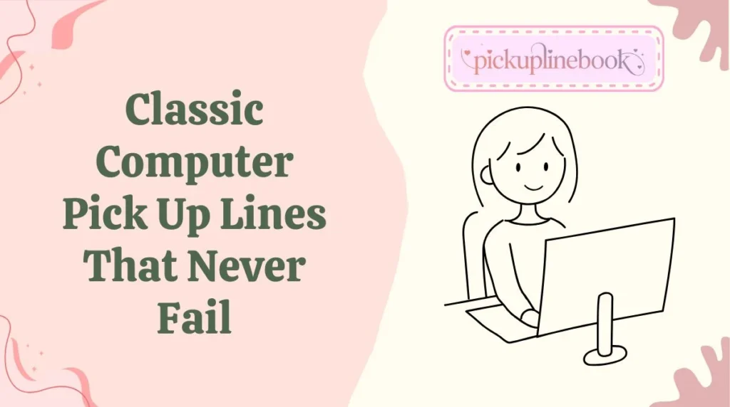 Classic Computer Pick Up Lines That Never Fail