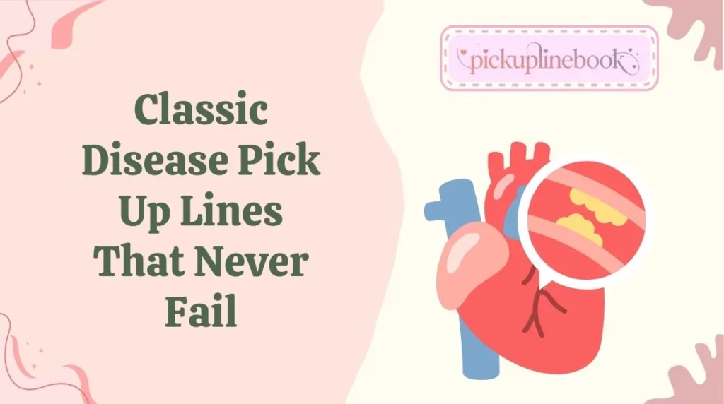 Classic Disease Pick Up Lines That Never Fail