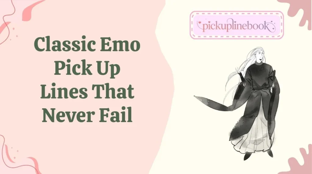 Classic Emo Pick Up Lines That Never Fail