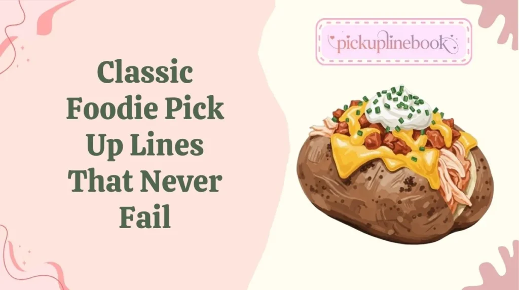 Classic Foodie Pick Up Lines That Never Fail