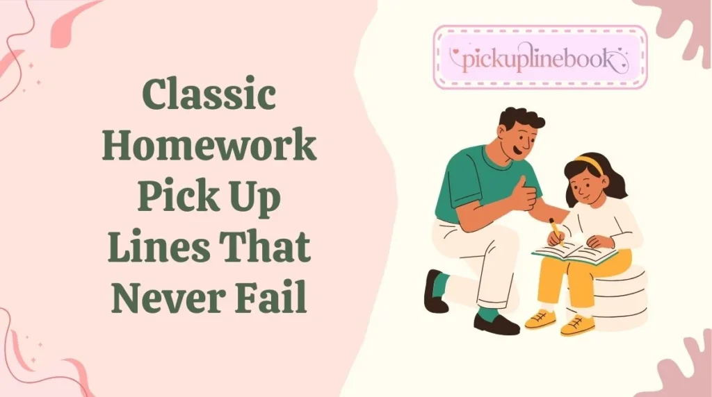 Classic Homework Pick Up Lines That Never Fail