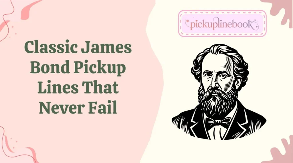 Classic James Bond Pickup Lines That Never Fail