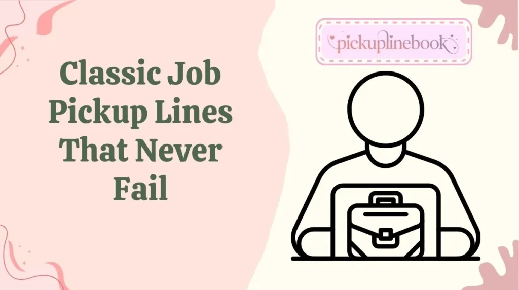 Classic Job Pickup Lines That Never Fail