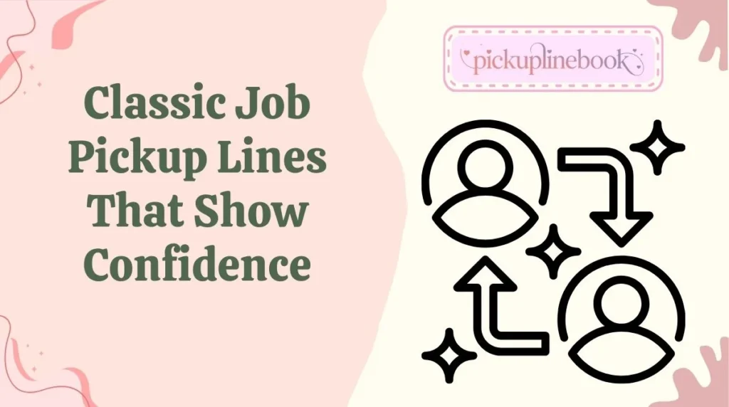 Classic Job Pickup Lines That Show Confidence