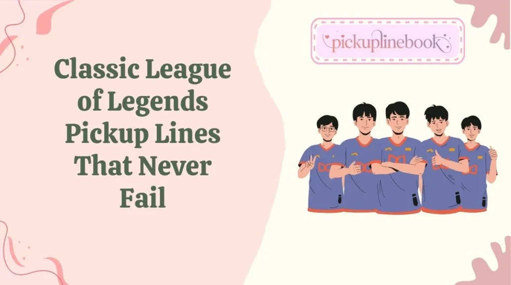 Classic League of Legends Pickup Lines That Never Fail