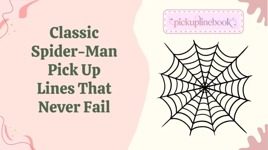 Classic Spider-Man Pick Up Lines That Never Fail