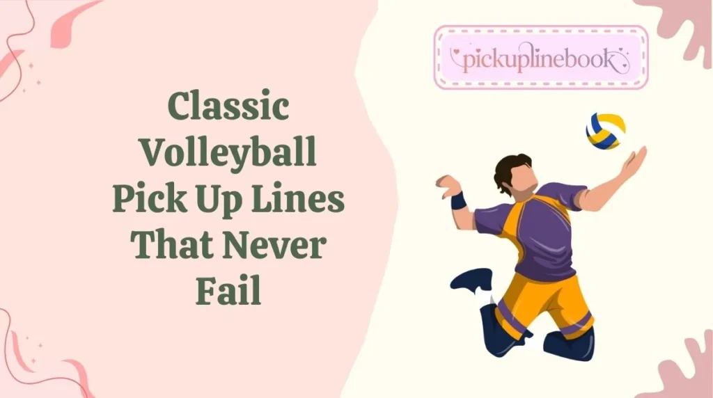 Classic Volleyball Pick Up Lines That Never Fail