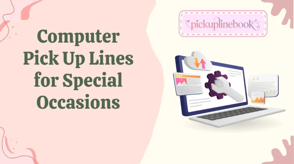 Computer Pick Up Lines for Special Occasions