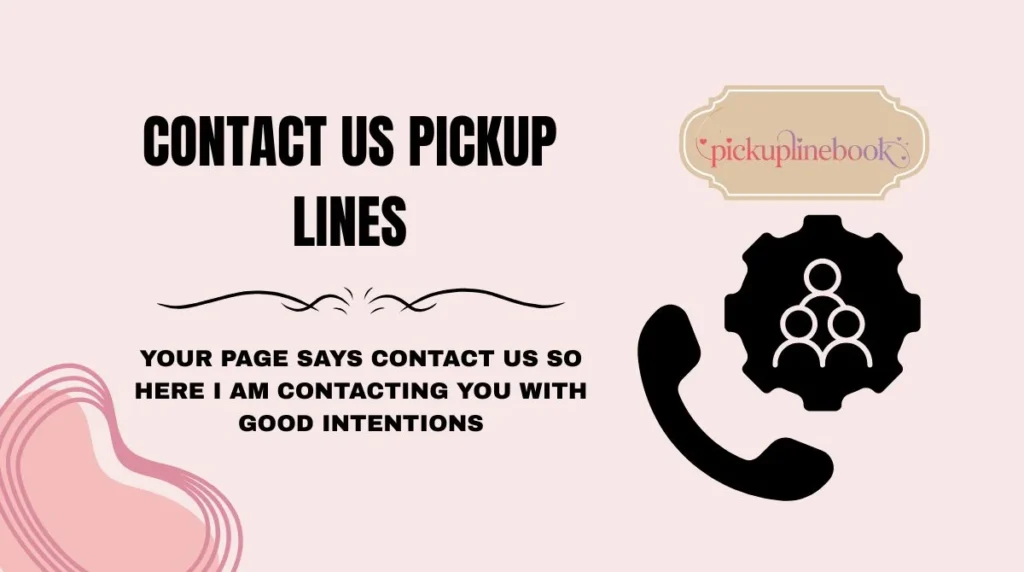 Contact Us Pickup Lines