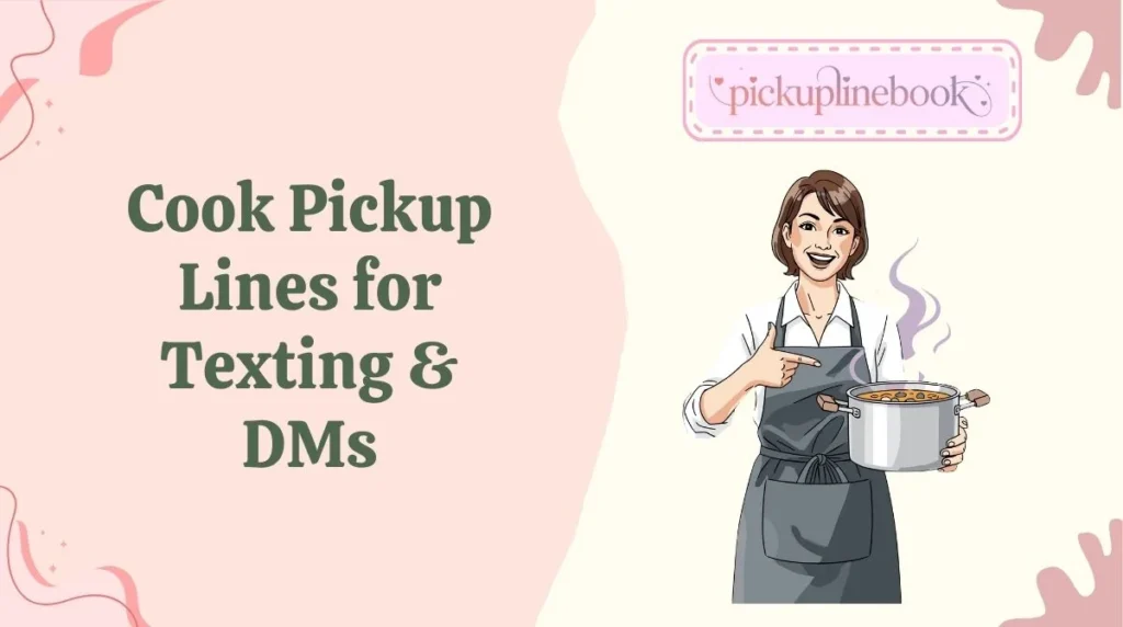 Cook Pickup Lines for Texting & DMs