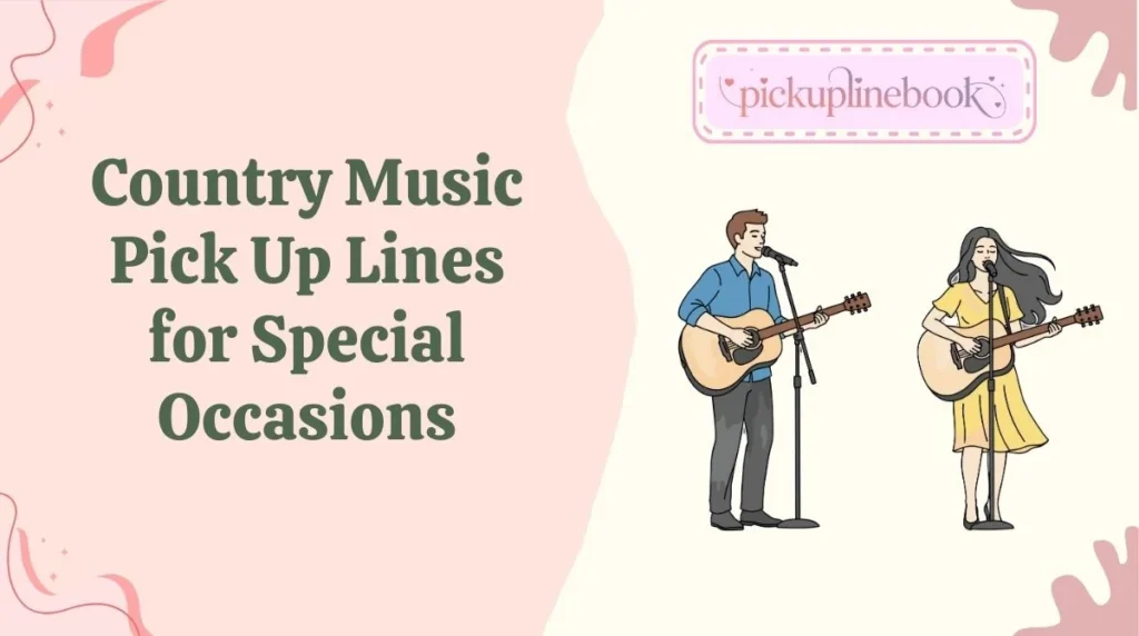 Country Music Pick Up Lines for Special Occasions