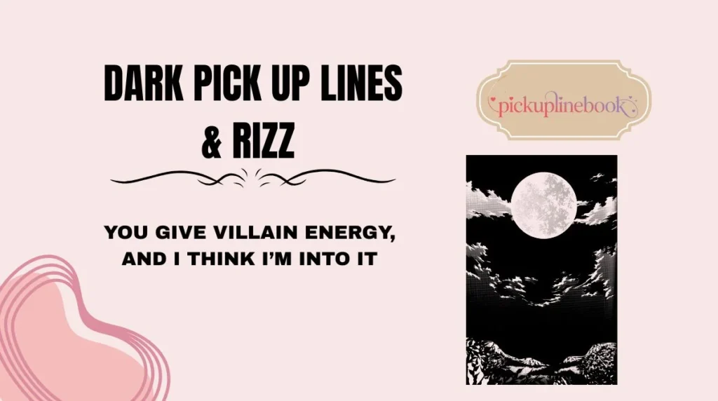 Dark Pick Up Lines & Rizz