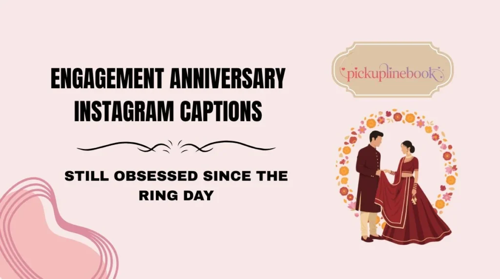 Engagement Anniversary Instagram Captions