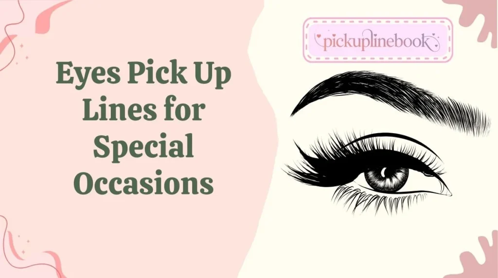 Eyes Pick Up Lines for Special Occasions