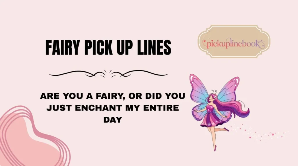 Fairy Pick Up Lines