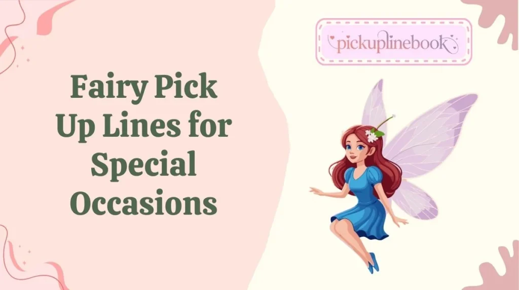 Fairy Pick Up Lines for Special Occasions