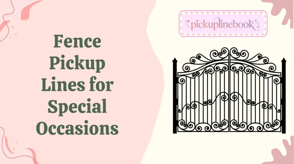 Fence Pickup Lines for Special Occasions