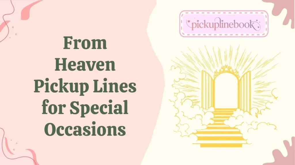 From Heaven Pickup Lines for Special Occasions