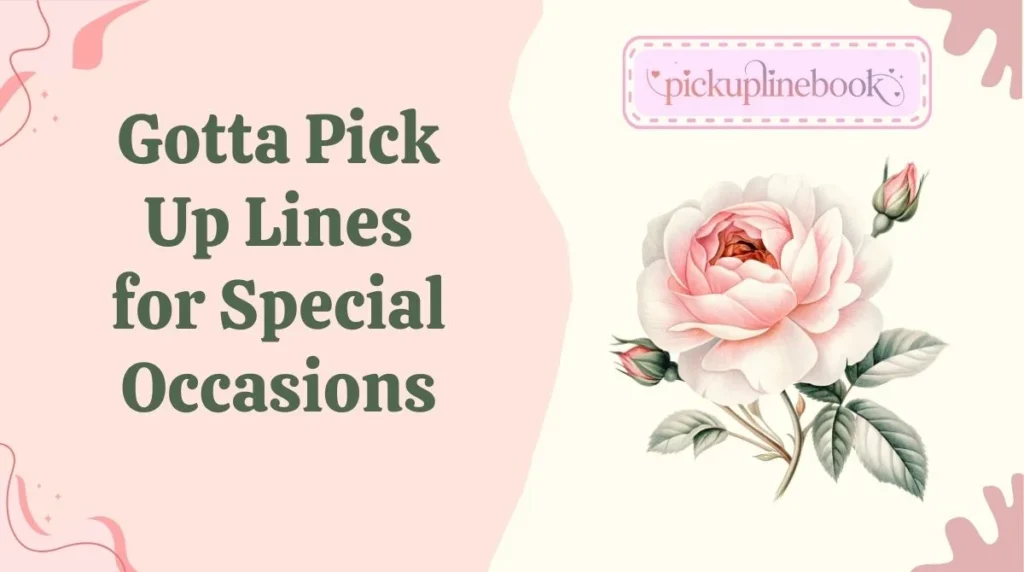 Gotta Pick Up Lines for Special Occasions