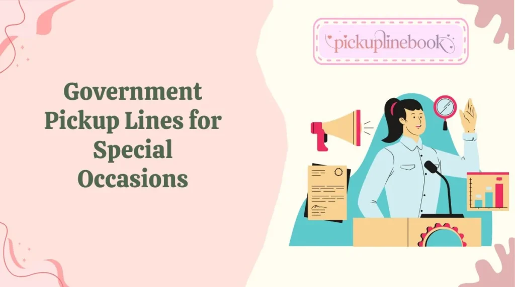 Government Pickup Lines for Special Occasions