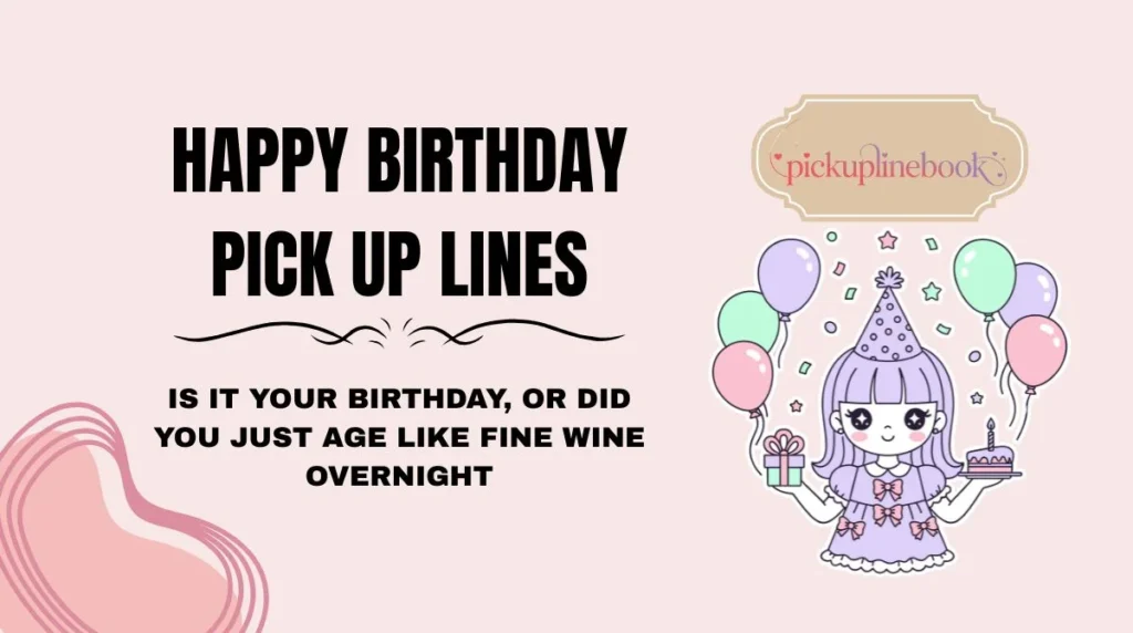 Happy Birthday Pick Up Lines