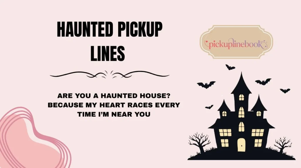 Haunted Pickup Lines