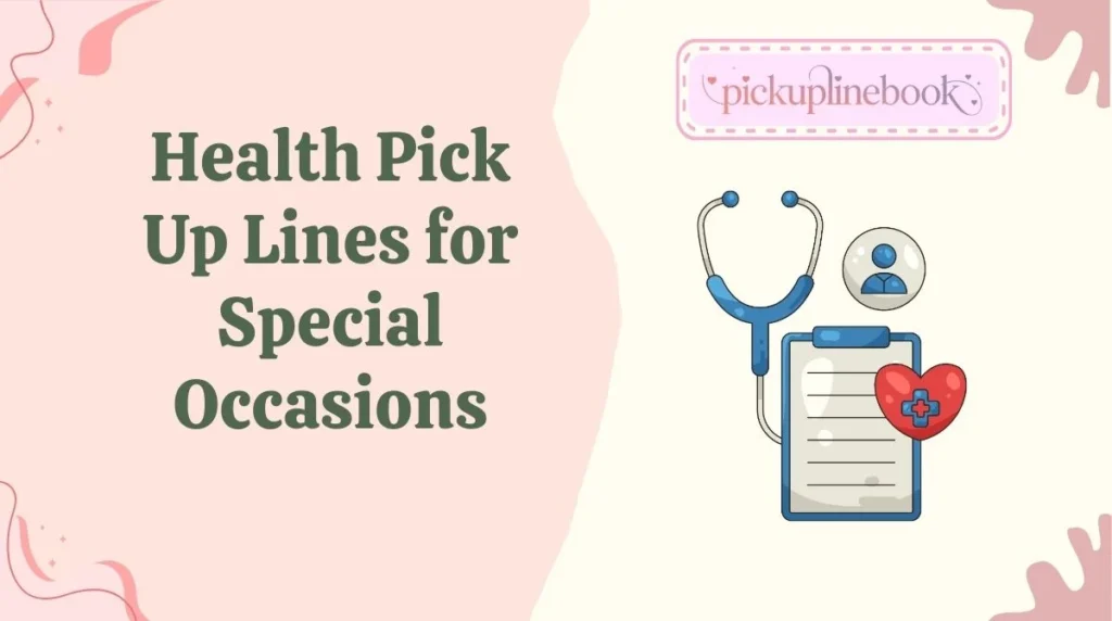 Health Pick Up Lines for Special Occasions