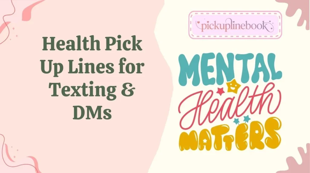 Health Pick Up Lines for Texting & DMs