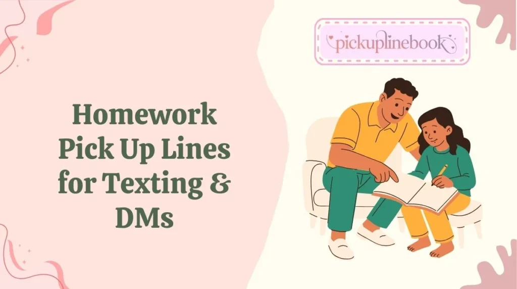 Homework Pick Up Lines for Texting & DMs