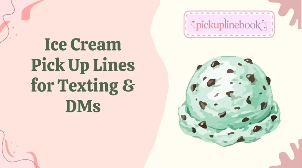 Ice Cream Pick Up Lines for Texting & DMs