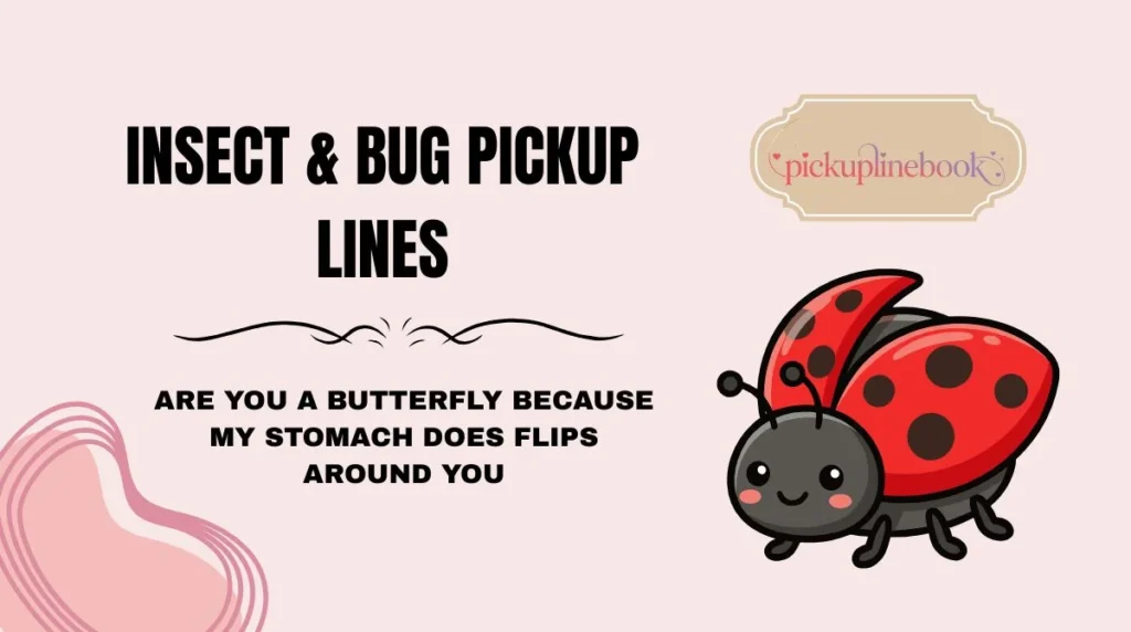 Insect & Bug Pickup Lines